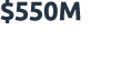 $550M