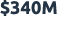 $340M